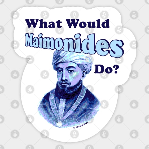 What Would Maimonides Do? Sticker by jrotem